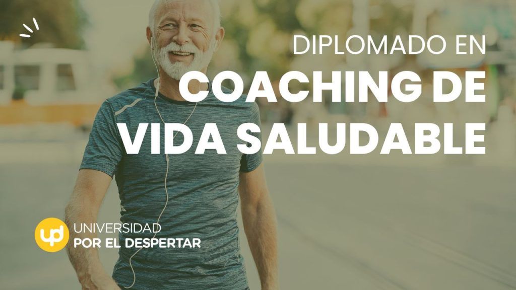 Diplomado en Coaching de Vida Saludable / Universidad Por El Despertar